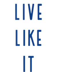 Live Like It T-Shirt