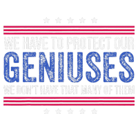 We Have To Protect Our Geniuses We DonT Have Many Of Them Hoodie