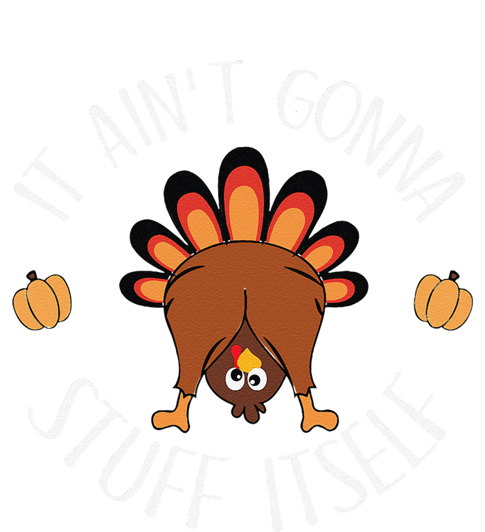 It AinT Gonna Stuff Itself Funny Thanksgiving Turkey Cooling Performance Crew T-Shirt