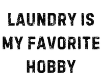 Laundry Is My Favorite Hobby Funny Mom White Lie Party Long Sleeve Shirt