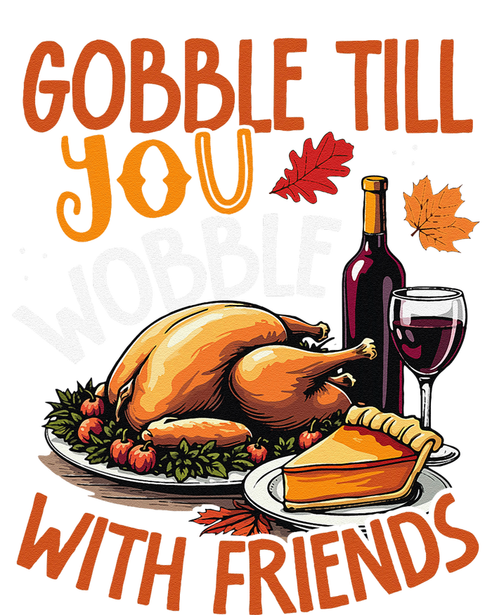 Gobble Till You Wobble With Friends Funny Turkey & Pie T-Shirt