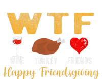 Wtf Wine Turkey Family Friendsgiving Friends Thanksgiving T-Shirt