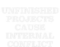 Unfinished Project Cause Internal Conflict Hoodie