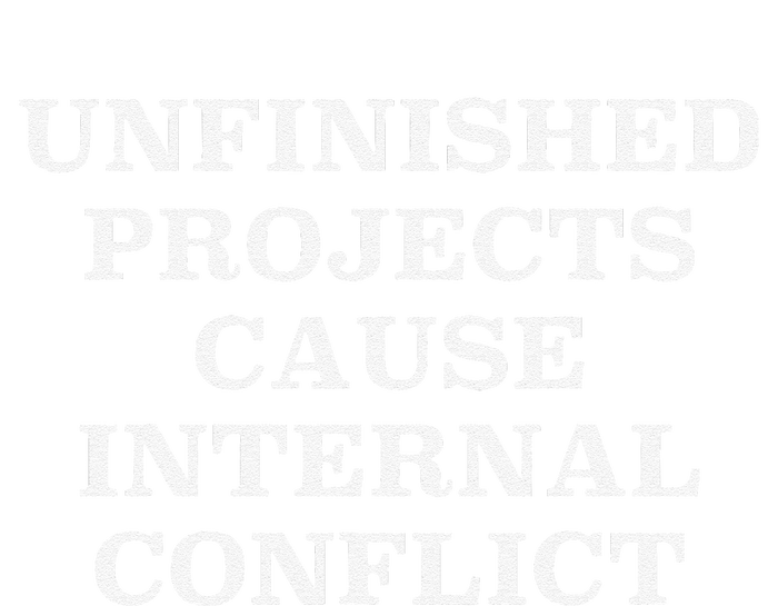 Unfinished Project Cause Internal Conflict Hoodie