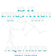 Is It Innovation Or Just Aquarius Genius T-Shirt