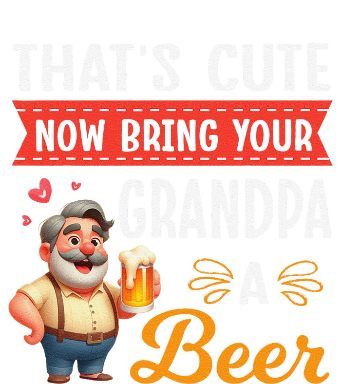 ThatS Cute Now Bring Your Grandpa A Beer Drinker Drunk Love T-Shirt