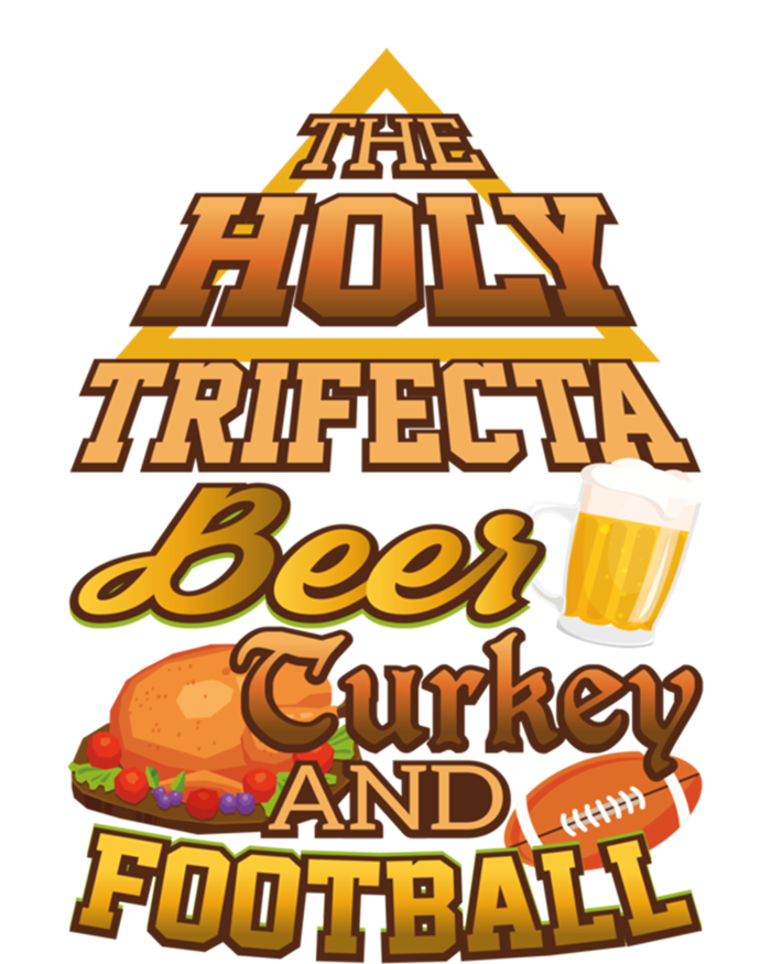 The Holy Trifecta Beer Turkey And Football Great Gift T-Shirt