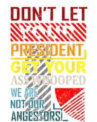 DonT Let Your President Get Your Ass Whooped Vintage Funny T-Shirt