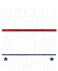 Dont Let Your President Get Your Whooped Not Ancestors Funny Ladies Essential Flowy Tank