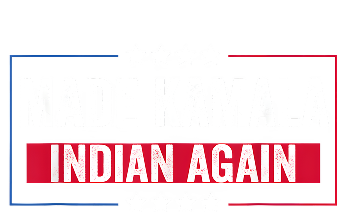 Made Kamala Indian Again Funny Sarcastic T-Shirt