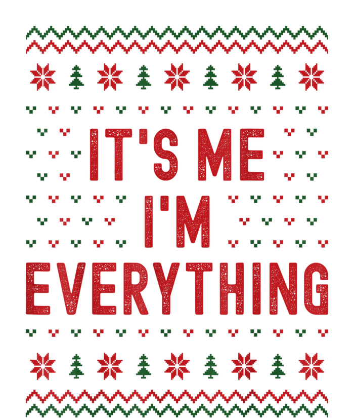 It’S Me Im Everything Funny I Have Everything I Want For Christmas Gift T-Shirt