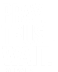 Pray Trust Wait Matthew 21:22 Scripture Christian Meaningful Gift T-Shirt