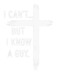 I Can But I Know A Guy Christian Faith Believer Religious T-Shirt