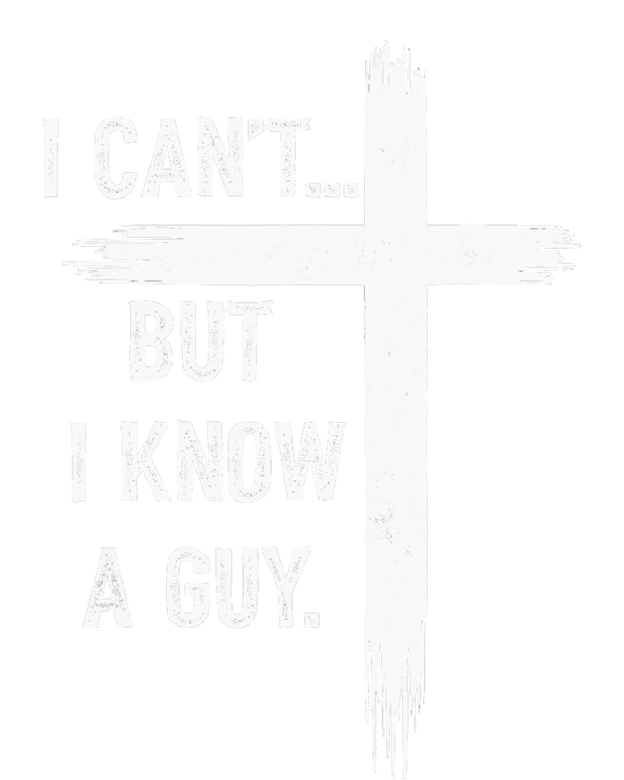 I Can But I Know A Guy Christian Faith Believer Religious T-Shirt