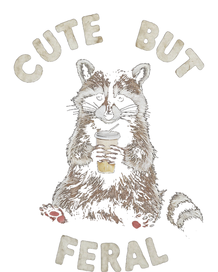 Cute But Feral Funny Sarcastic Raccoon T-Shirt