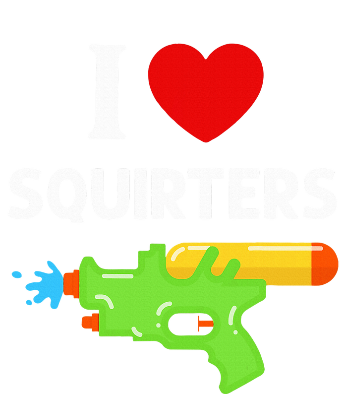 I Love Squirters T-Shirt