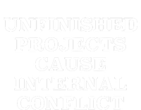 Unfinished Project Cause Internal Coict Long Sleeve Shirt