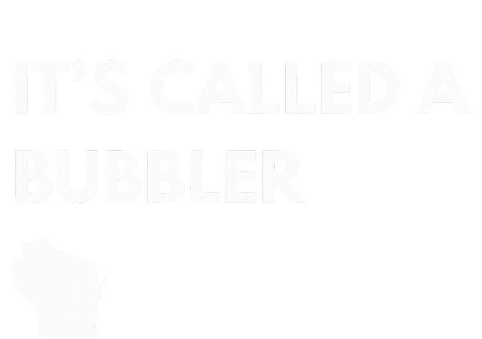 ItS Called A Bubbler Wisconsin Pride Design T-Shirt