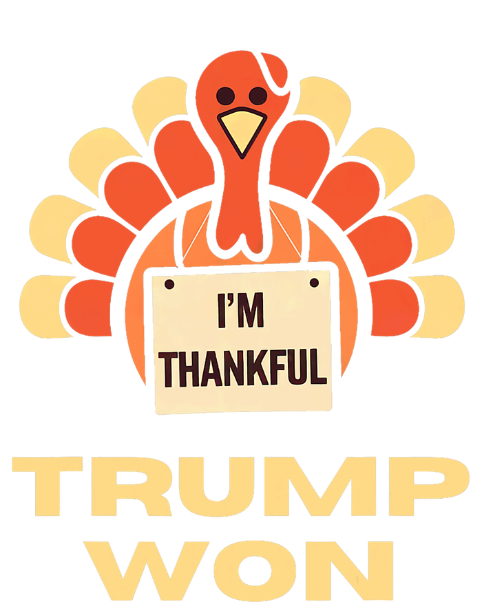 Donald Trump Thanksgiving Im Thankful Donald Won T-Shirt