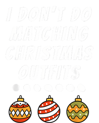 Family Party I DonT Do Matching Christmas Outfits Ornaments Womens California Wash Sweatshirt