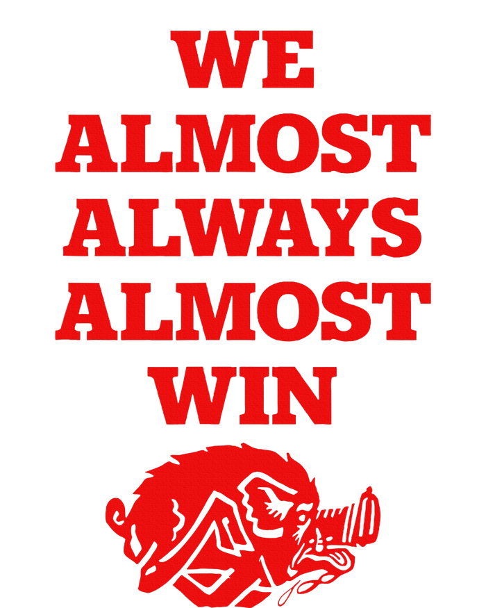 We Almost Always Almost Win Apparel Garment-Dyed Heavyweight T-Shirt