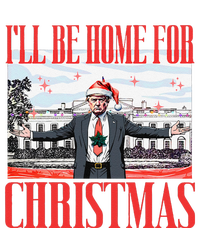 ILl Be Home For Christmas Santa Funny Trump Xmas Pajamas Gift T-Shirt