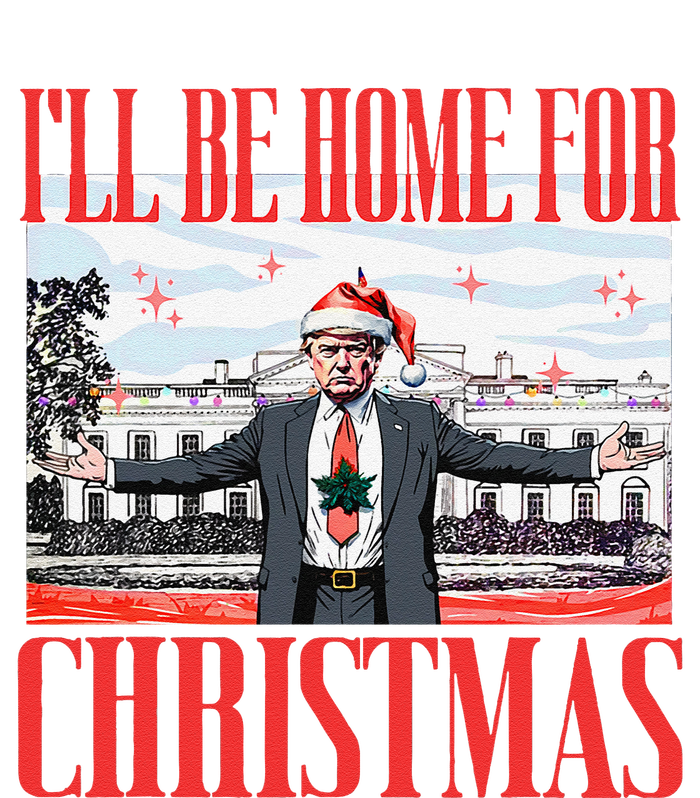 ILl Be Home For Christmas Santa Funny Trump Xmas Pajamas Gift T-Shirt