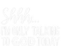 Shhh… IM Only Talking To God Today Funny Christian Saying Tank Top