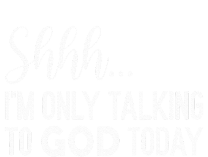 Shhh… IM Only Talking To God Today Funny Christian Saying Tank Top