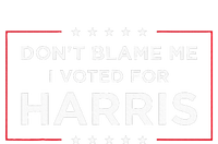 DonT Blame Me I Voted For Harris T-Shirt