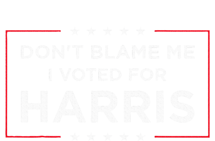 DonT Blame Me I Voted For Harris T-Shirt