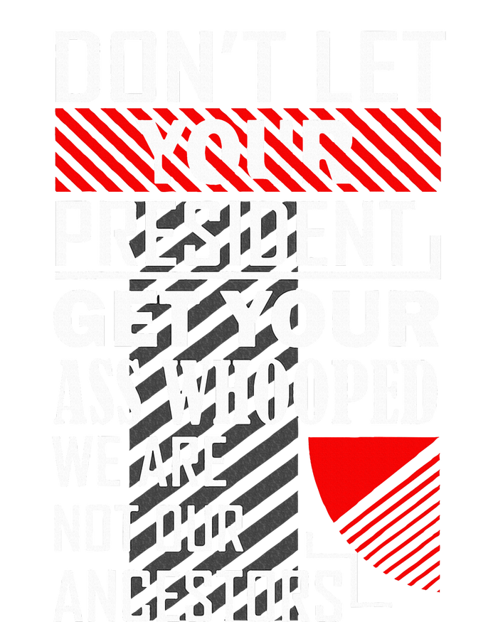 DonT Let Your President Get Your Ass Whooped Magnet