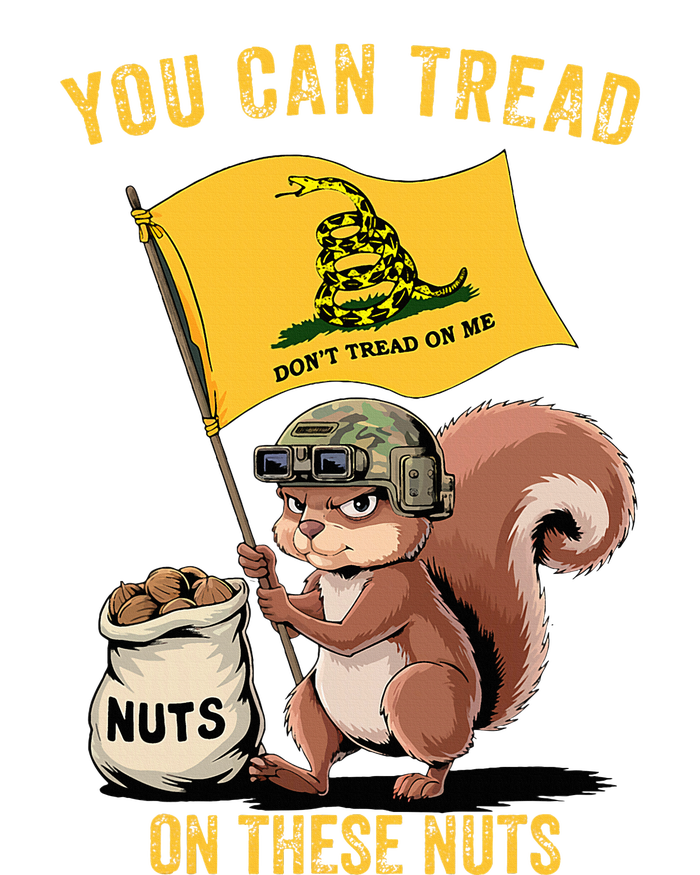 You Can Tread On These Nuts Patriotic Squirrel Funny Meme T-Shirt