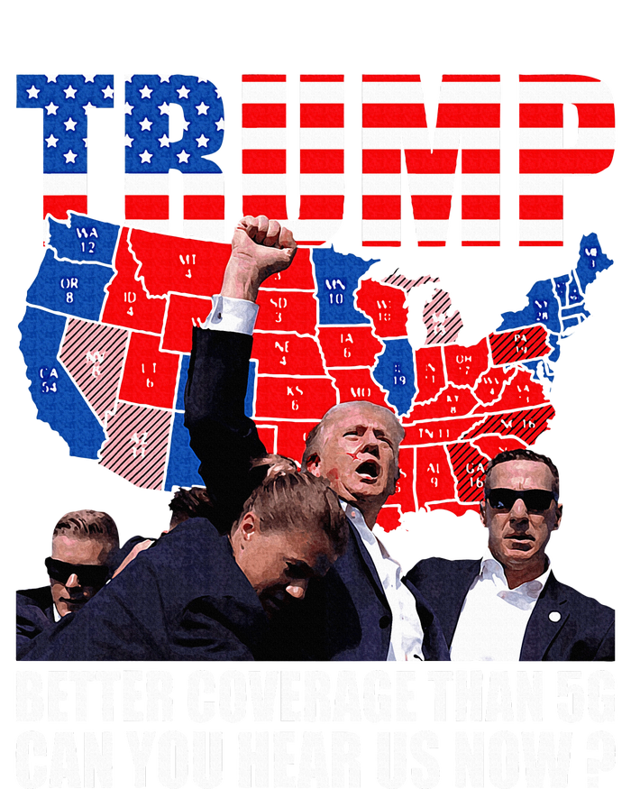 Donald Trump Better Coverage Than 5g Can You Hear Us Now T-Shirt