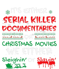 ItS Either Serial Killer Documentaries Or Christmas Movies T-Shirt