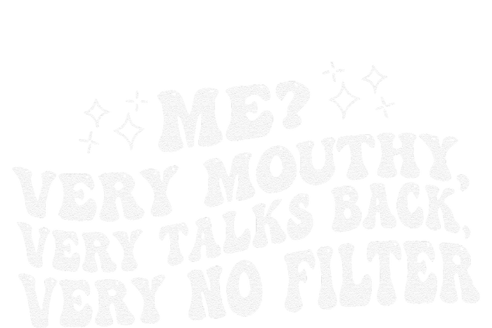 Me Very Mouthy Very Talks Back Very No Filter Funny Design Long Sleeve Shirt