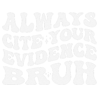 Always Cite Your Evidence Bru Statement T-Shirt