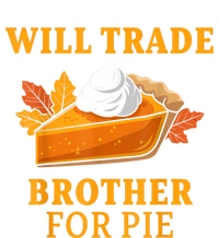 Thanksgiving Will Trade Brother For Pie Fall Family T-Shirt