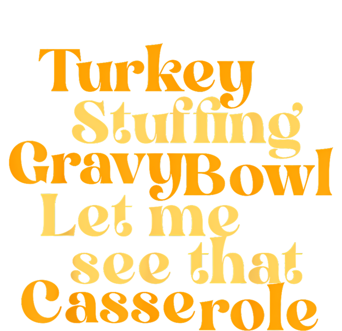 Turkey Stuffing Gravy Bowl Let Me See That Casserole Funny Hoodie