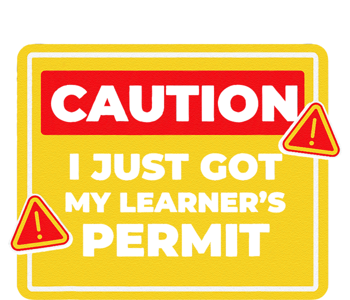 Caution I Just Got My LearnerS Permit Cooling Performance Crew T-Shirt