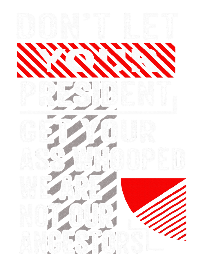 DonT Let Your President Get Your Ass Whooped Women's Flannel Pajama Set