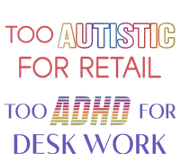 Too Autistic For Retail Too Adhd For Desk Work Hoodie