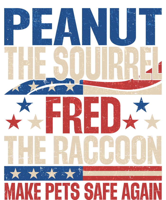 Peanut The Squirrel Fred The Raccoon Make Pets Safe Again T-Shirt