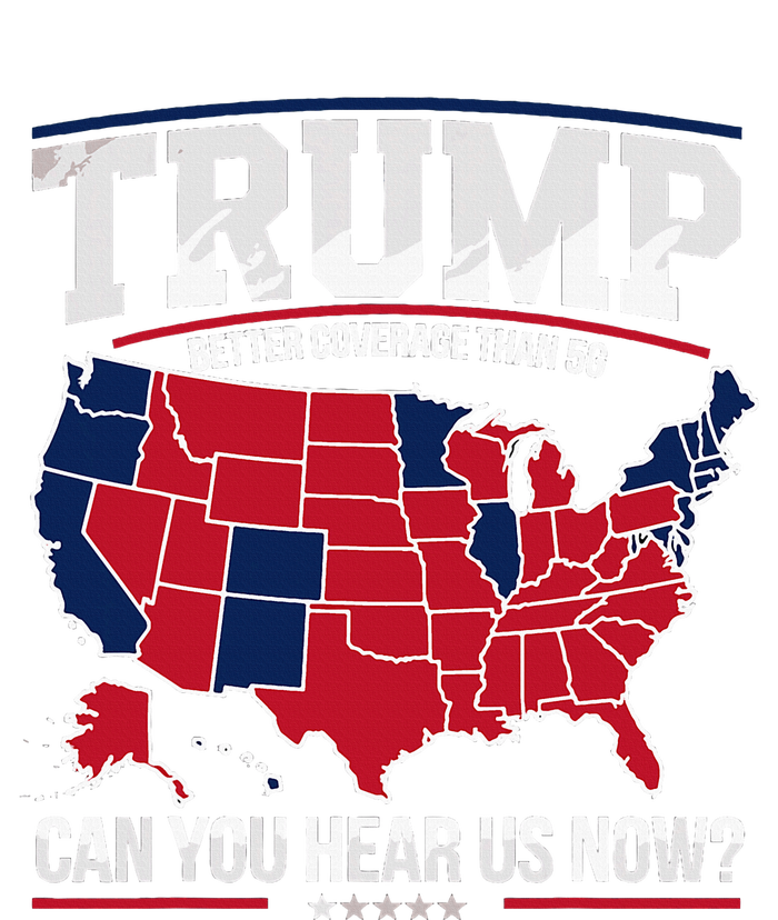 Trump Better Coverage Than 5g Can You Hear Us Now Funny T-Shirt