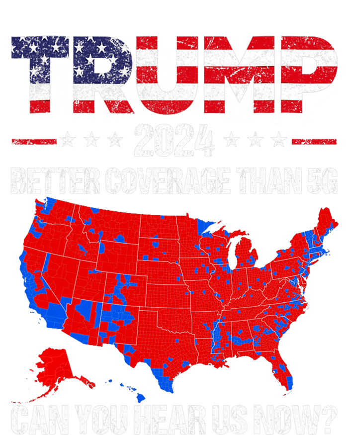 Trump Better Coverage Than 5g Can You Hear Us Now Politics Tall Long Sleeve T-Shirt