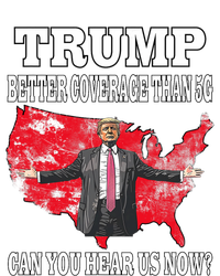 Trump Better Coverage Than 5g Can You Hear Us Now Politics Wool Snapback Cap