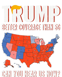 Retro Trump Better Coverage Than 5g Can You Hear Us Now T-Shirt