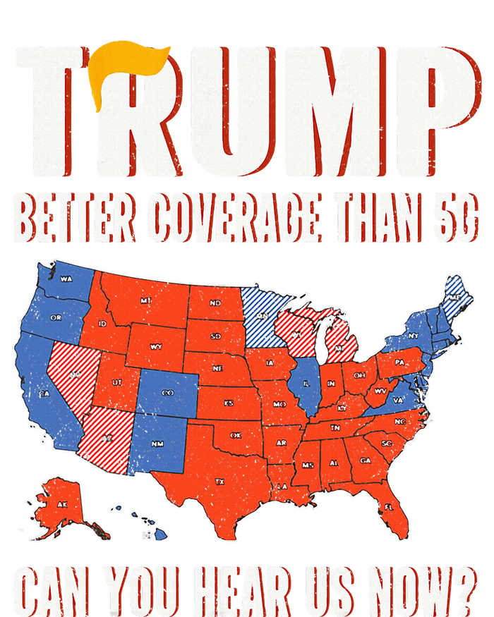 Retro Trump Better Coverage Than 5g Can You Hear Us Now T-Shirt