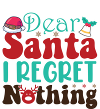 Funny Christmas Dear Santa I Regret Nothing Gift T-Shirt