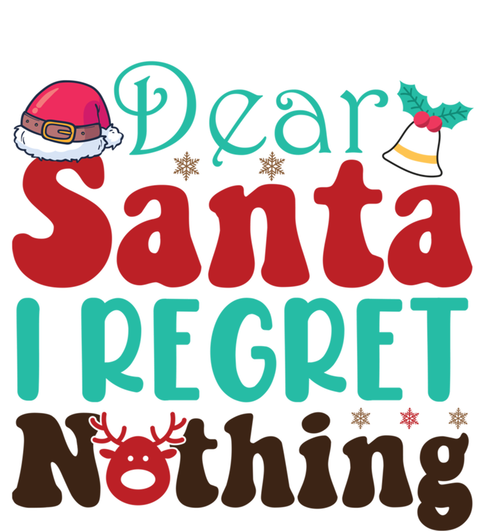 Funny Christmas Dear Santa I Regret Nothing Gift T-Shirt